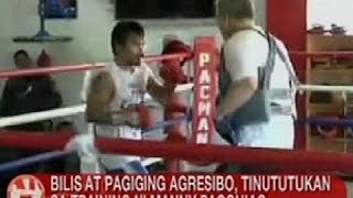 UB: Bilis at pagiging agresibo, tinututukan sa training ni Manny Pacquiao