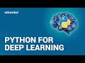 Python For Deep Learning - I | Python Basics | Python Tutorial | Python Training | Edureka Live