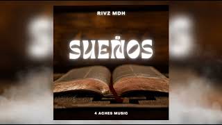 Sueños - Rivz MdH (Mira para Arriba)