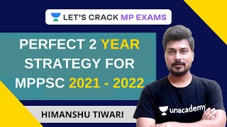 Perfect 2 Year Strategy For MPPSC 2021-2022 Preparation | MPPSC 2020 | Himanshu Tiwari