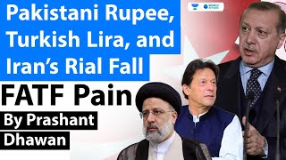 Massive Fall in Pakistani Rupee, Turkish Lira and Iran’s Rial | FATF Impact
