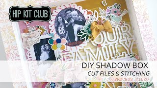 DIY Shadowbox | Cut Files and Stitching | Hip Kit Club | Oxana Grigorieva
