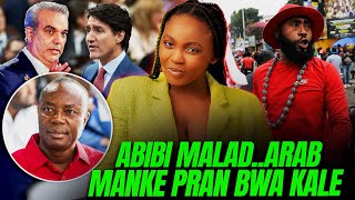 Moun Okap Mande Elimine Arab..Abinader Malad Grav..Trudeau Tonbe gwo Pwoblem Kanada /Fouco