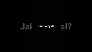 Jakieś pomysły?