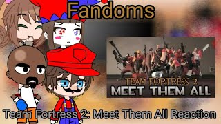 Fandoms react to Team Fortress 2: Meet them all (June 2012)! (Gacha reaction)