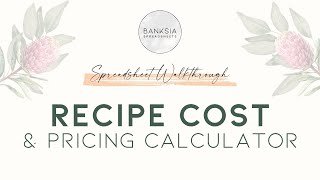 Recipe Pricing Calculator Spreadsheet Walkthrough