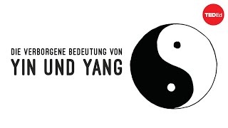 Die verborgene Bedeutung von Ying und Yang – John Bellaimey