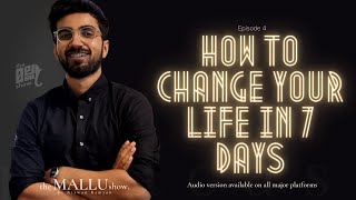 How to Change Your Life in 7 Days | The Mallu Show | Malayalam Podcast