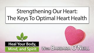 Strengthening Our Heart - Barbara O'Neill 03/13