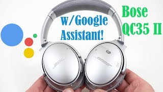 Bose Quietcomfort 35 II Review: Google Assistant in Headphones!