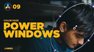 POWER WINDOWS/MASKING in Hindi | DaVinci Resolve 19 | Class 09 #colorgrade #davinciresolve