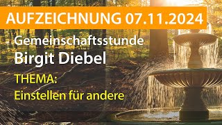 BIRGIT DIEBEL AUFZEICHNUNG LIVESTREAM Gemeinschaftsstunde DO 07.11.2024 ab 19:00 Uhr mit Einstellen