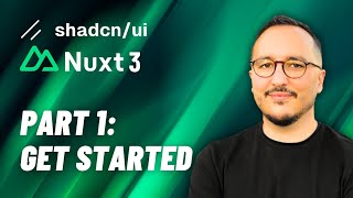 Get Started with Nuxt 3 \u0026 @shadcn UI — Course part 1