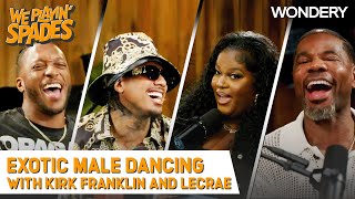 “I’d Be an Exotic Male Dancer” With Kirk Franklin and Lecrae