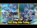 Tinh Giáp Hồn Tướng Chap 226 | Review Phim Truyện Tranh Hay | Lệ Phi Vũ