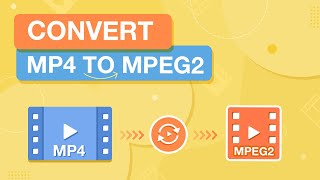 How to Convert MP4 to MPEG2 on PC \u0026 Mac (3 Steps ONLY)