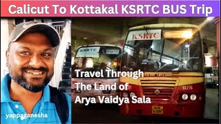 Calicut To Kottakal KSRTC (Kerala) Bus Trip | Travel Through The Land Of Arya Vaidya Sala