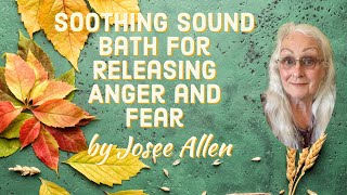 Soothing Sound Bath to Let go of Anger and Fear