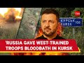 'Bloodbath': Russia 'Wipes Out' West-Trained Troops In Kursk | Zelensky's Another Gamble 'Fails'