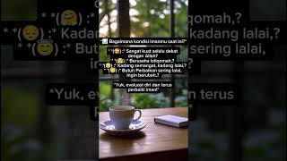 Bagaimana kondisi imanmu saat ini yukk tulis di kolom komentar #storytime #storywa