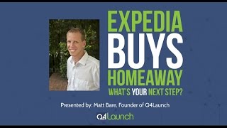 Expedia Buys HomeAway  What's Your Next Step