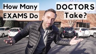 How Many EXAMS do DOCTORS take??