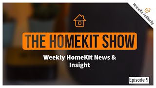 The HomeKit Show - Aqara smart lock, HomeKit Doorbell, Eufycam 2 HSV, Netatmo & Rio Arc reviews