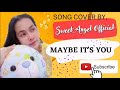 Maybe It's You//Song Cover by. SweetAngel Official