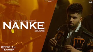 DJ Flow: NANKE (Teaser) | Sukh-E | Gurlez Akhtar | Go With The Flow | New Punjabi Songs 2023