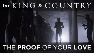 for KING + COUNTRY - The Proof Of Your Love (Official Music Video)