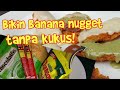 RESEP DAPUR MAMI - Banana Nugget Tanpa Kukus