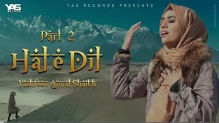 New Naat Sharif 2023 - Yashfeen Ajmal Shaikh - Haal e Dil Kis Ko Sunaen Part 2 - Official Video