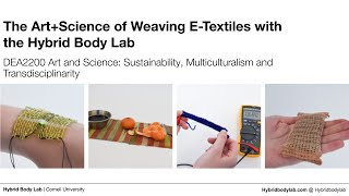 The Art+Science of Weaving E-Textiles with the Hybrid Body Lab - Panel Discussion