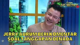 Tanggapan JERRY AURUM soal Pernyataan DENADA | RUMPI (11/4/23) P3