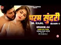 DR KAJAL | Episode - 04 | Streaming Now |  Param Sundari  Season - 03 | Goodflix Movies App