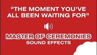 "AND NOW, FOR THE MOMENT YOU'VE ALL BEEN WAITING FOR" - Sound Effect