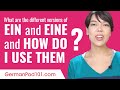 What are the different versions of ein and eine and how do I use them?