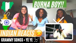 INDIAN🇮🇳Reacts To BURNA BOY GRAMMY PERFORMANCE!🇳🇬|REACTION with 2 Nigerians|+Bonus Dancing to YE YE!