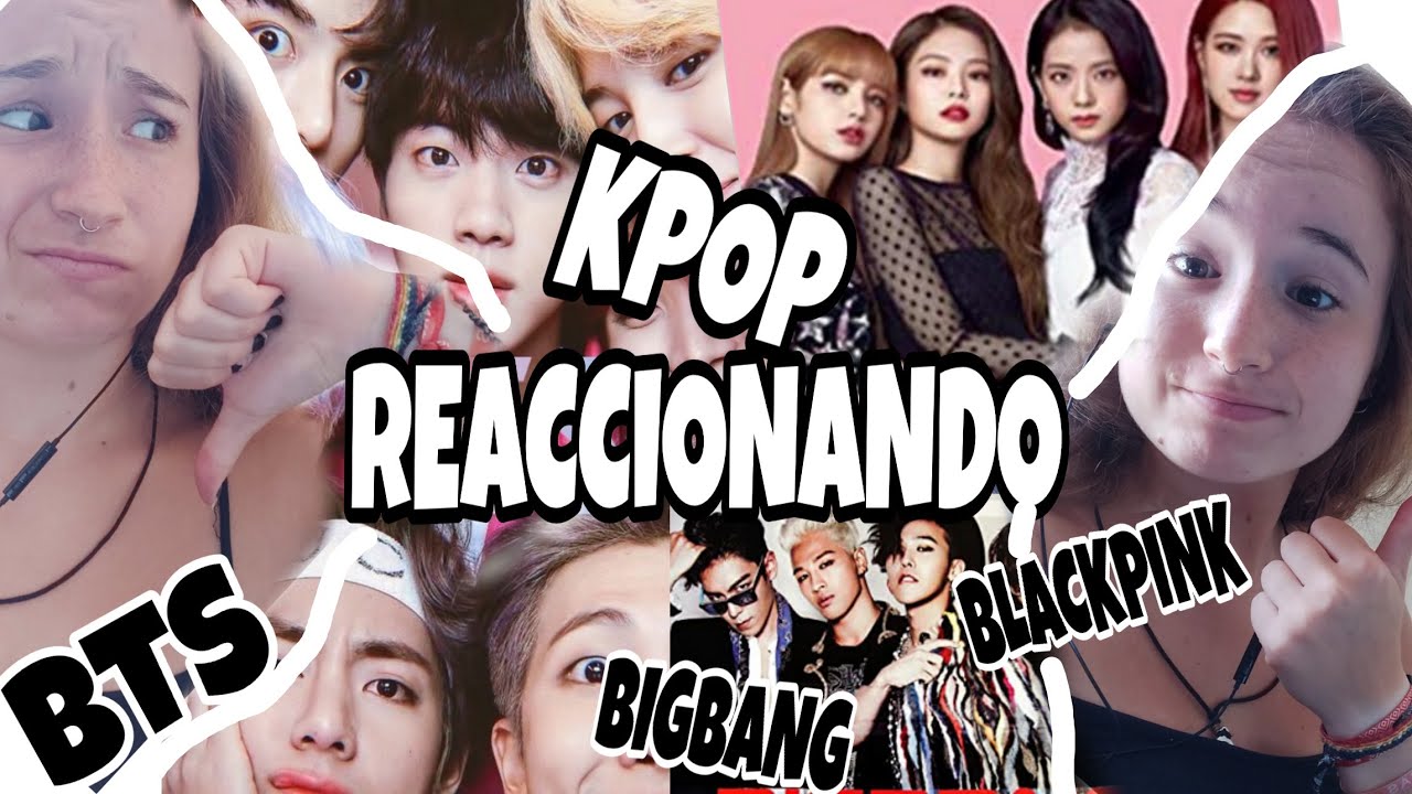 REACCIONANDO Al KPOP Por PRIMERA VEZ (BTS, BLACKPINK, BIGBANG) | MP ...