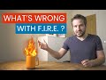 The BIG Problem With FIRE Movement // Why I Dislike The Financial Independence Retire Early Concept