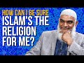 Q&A: How Can I Be Sure Islam Is The Religion For Me? | Dr. Shabir Ally