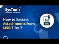 Save Attachments from MSG files Using MSG Attachments Extractor Wizard
