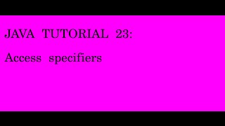 JAVA tutorial 23 Access specifiers