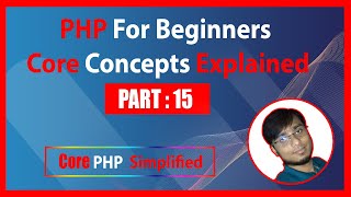 PHP for Beginners: Core Concepts Explained | Part : 15 | Bond Teach