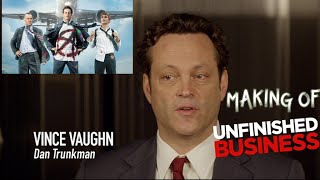 Unfinished Business 2015 ( Vince Vaughn )  Making of & Behind the Scenes