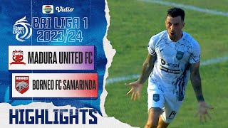 Madura United FC VS Borneo FC Samarinda - Highlights | BRI Liga 1 2023/24