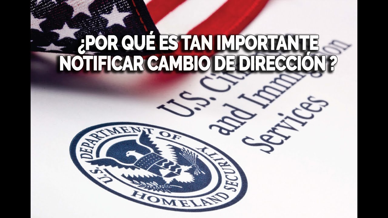 ¿Por Qué Es Tan Importante Notificar Cambio De Dirección Al USCIS ...