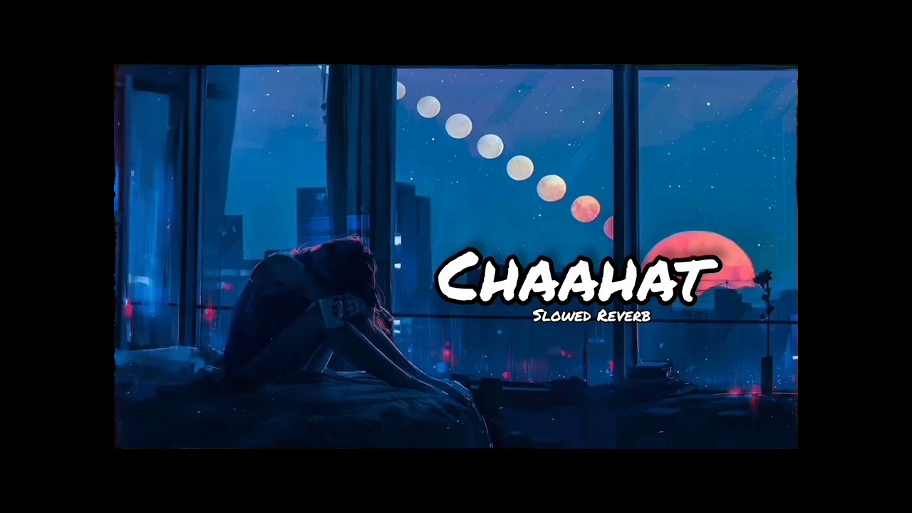 Chaahat 😔🎧|slowed Reverb Song Status|Sad Status|Rahat Fateh Ali Khan ...