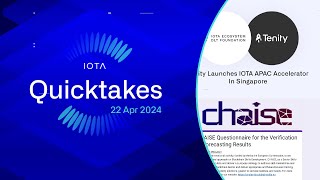 IOTA Quicktakes 22.04.2024: CHAISE Questionnaire \u0026 IOTA APAC Accelerator Program Applications