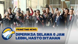 Sebelum Ditahan, Hasto Diperiksa Sebagai Tersangka Selama 6 Jam Lebih - [PRIMETIME NEWS]